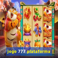 jogo 777 plataforma